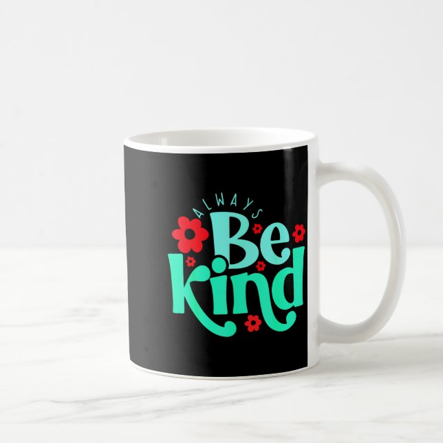 Mug Always Be Kind Inspirational Quote World Kindness  (Droite)