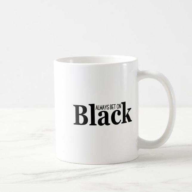 Mug Always Bet On Black Funny Proud Black Woman Quote  (Droite)
