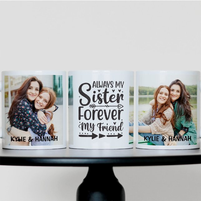 Mug Always My Sister Forever My Friend 2 Photo (Créateur téléchargé)