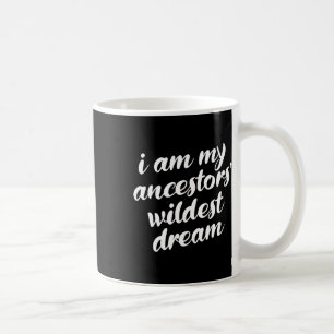 Mug Am My Ancestors Rêve le plus sauvage Mois de l'his