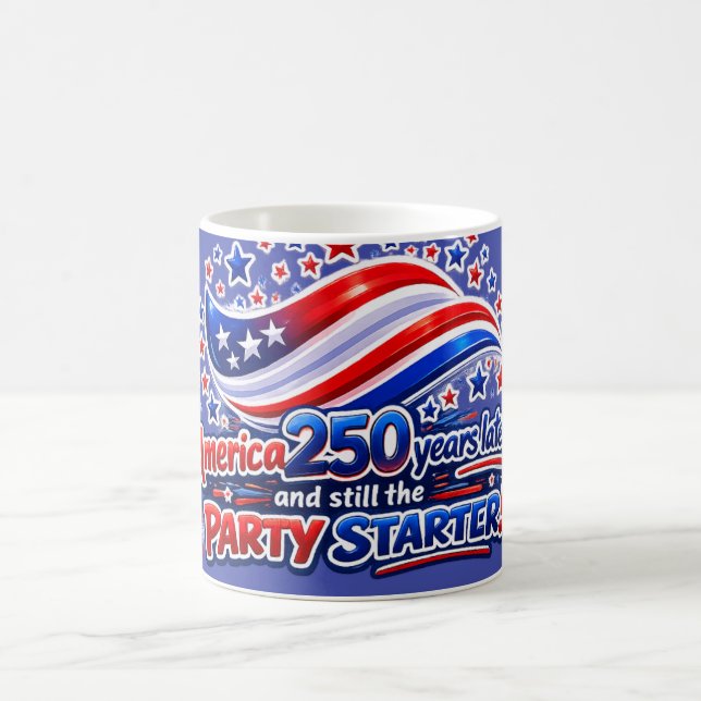 Mug America 250 Years Later Still the Party Starter Sh (Centre)