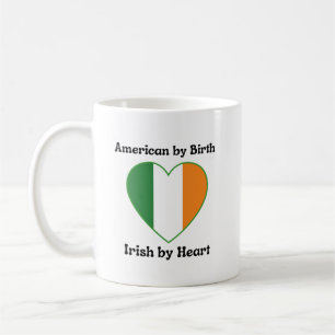 Mug American by Birth, Irish by Heart