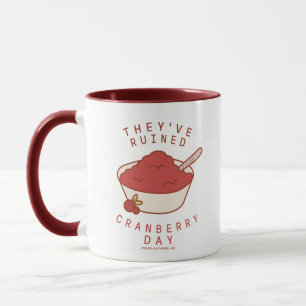 Mug AMIS™   Ils ont ruiné Cranberry Day