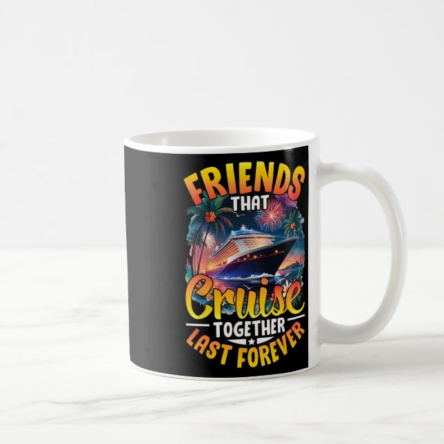 Mug Amis qui font une croisière ensemble durent toujou (Droite)