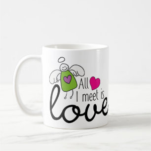 Mug Amour Drôle - Tout Ce Que Je Rencontre Est Amour 1