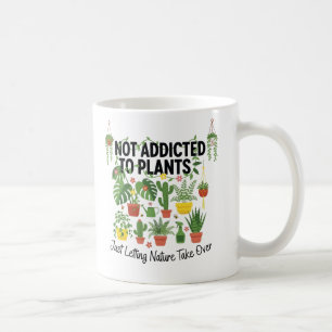 Mug Amoureux des plantes drôle “Je ne suis pas accro à