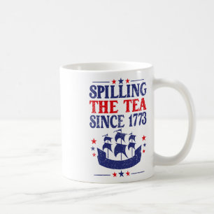 Mug Amusant 4 juillet Spilling Le Thé Depuis 1773 Chem