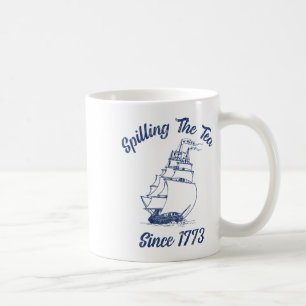 Mug Amusant 4 juillet Spilling Le Thé Depuis 1773 Hist