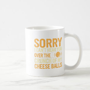 Mug Amusant boule de fromage ne peut pas vous entendre