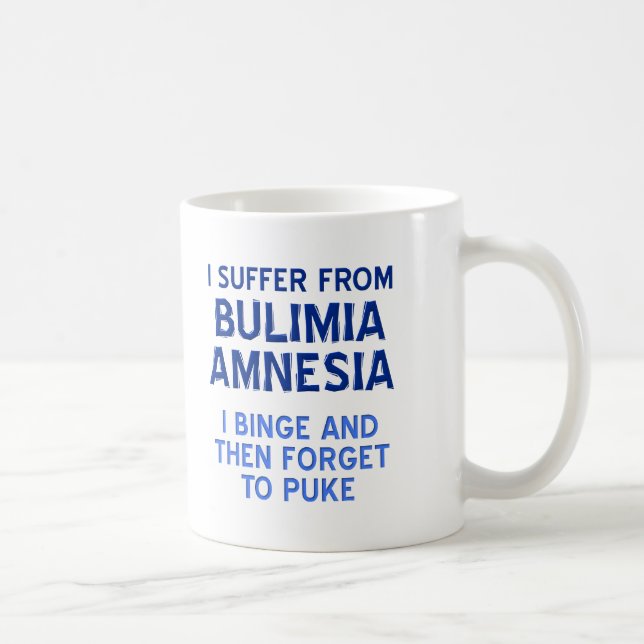 Mug amusant Bulimie Amnésie (Droite)