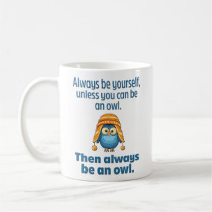Mug Amusant et sage "toujours être un hibou"
