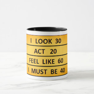 Mug Amusant "Je Dois Avoir 40 Ans Mug, Crise De Midlif