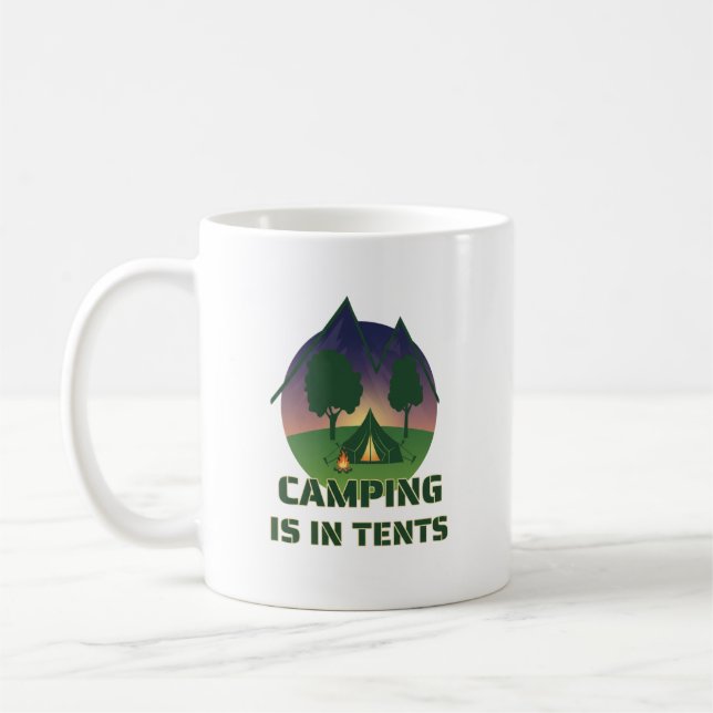 Mug Amusant "Le Camping Est Dans Les Tentes" Pun D'Ave (Gauche)