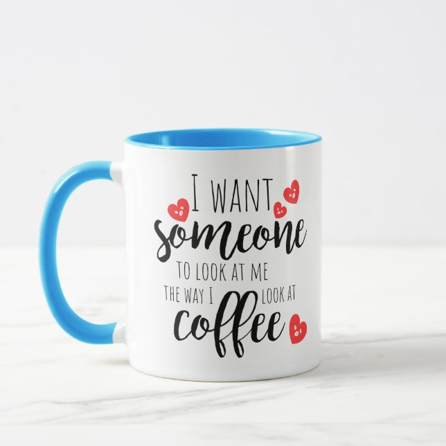 Mug Amusant Moderne Je Veux Que Quelqu'Un Me Regarde (Gauche)