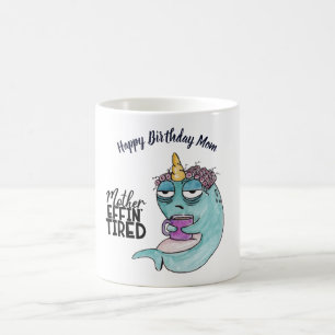 Mug Amusant MOM Mère Effin Fatigué - Fatigué Narwhal