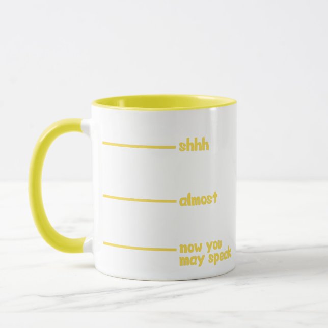 Mug Amusant Mug- shhh, presque, maintenant vous pouvez (Gauche)