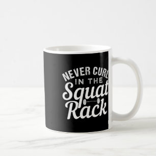 Mug Amusant Ne Jamais Couler Dans Le Rack De Squat Mot