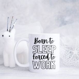 Mug Amusant né pour dormir