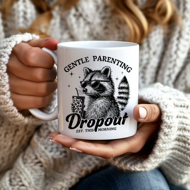 Mug Amusant Parenting Gentle Dropout Raccoon Mère (Funny mug for the sleep deprived parent.  "Gentle parenting dropout. est. This morning.")