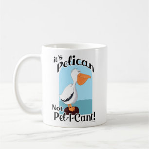 Mug Amusant Pélican Pas Pel I Cant Sea Bird Motto