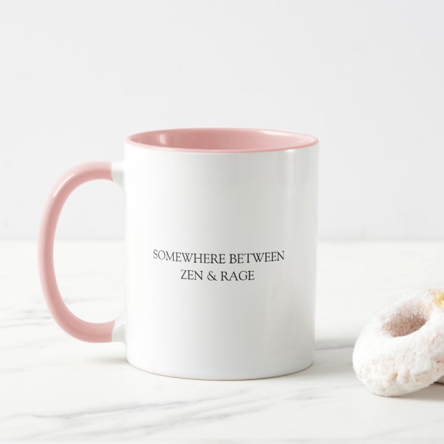 Mug Amusant Quelque Part Entre Rage Et Citation Zen (Avec donut)