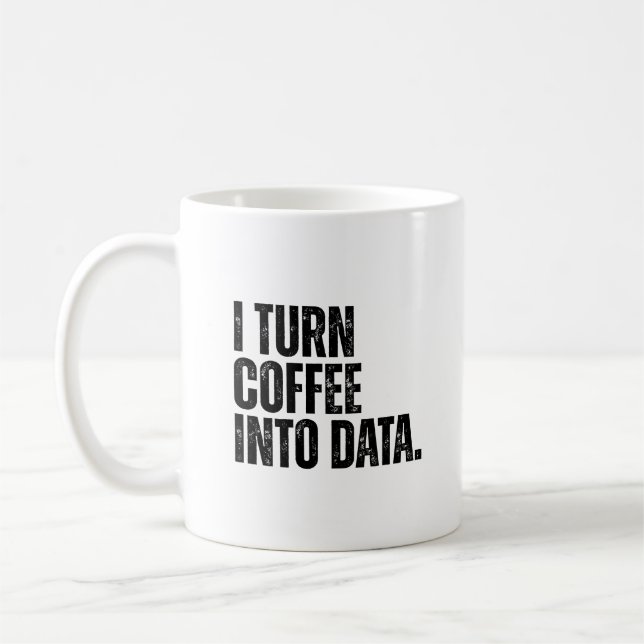 Mug Analyste De Données Drôle Je Transforme Le Café En (Gauche)