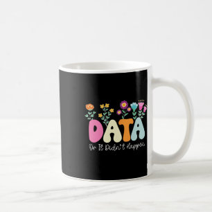 Mug Analyste du comportement de données ou ça ne s'est