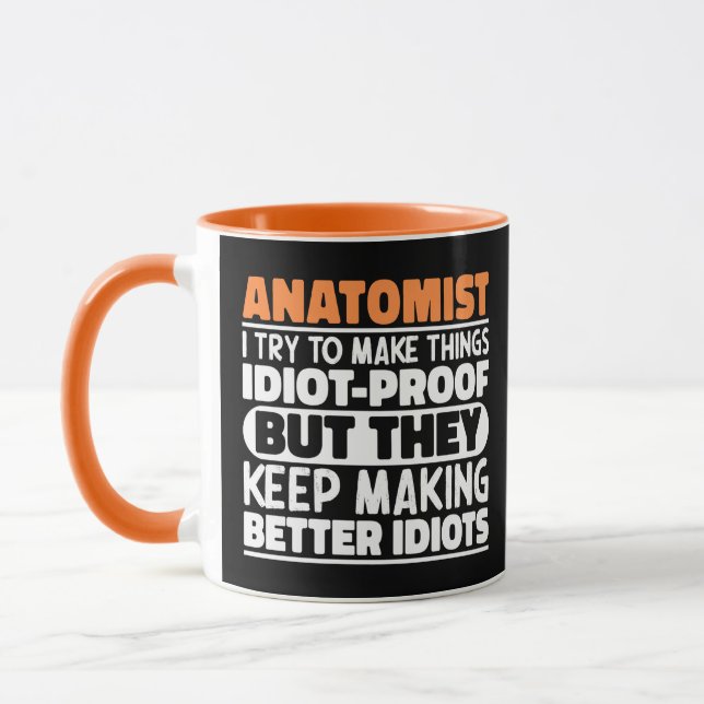 Mug Anatomiste Je Essaie De Rendre Les Choses Idiot Pr (Gauche)