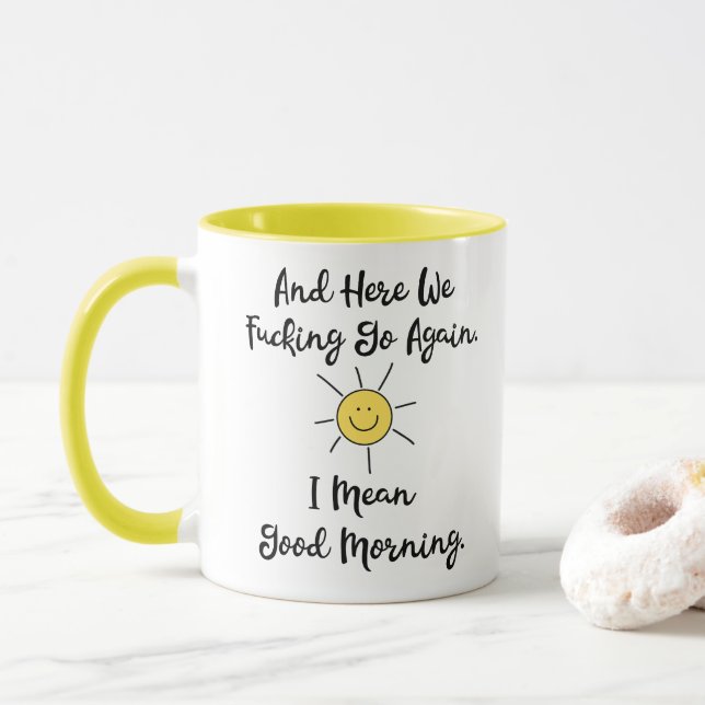 Mug And Here We F*cking Go Again, I Mean Good Morning (Avec donut)