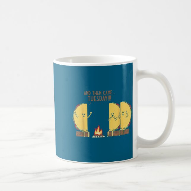 Mug And Then Came Tuesday Funny Tacos Y Story Design  (Droite)