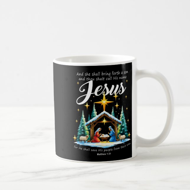 Mug And Thou Shalt Call His Name Jesus Nativity Christ (Droite)