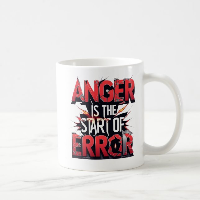 Mug Anger is the Start of Error | Powerful Quote (Droite)
