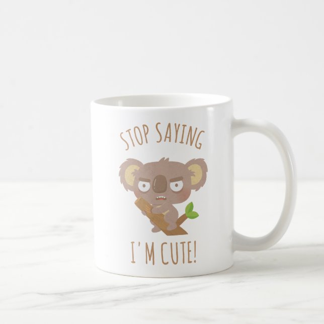 Mug Angry Koala Bear Arrêtez De Dire Que Je Suis Migno (Droite)