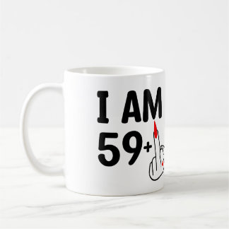 Mug Anniversaire drôle 60 Ans J'ai 59 ans