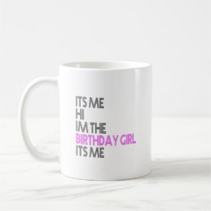 Mug Anniversaire Fête C'Est Moi Bonjour C'Est La Fille