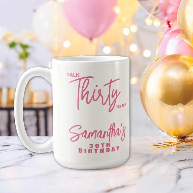 Mug Anniversaire Tendance Rose Parle Moi De Trente 30  (Créateur téléchargé)