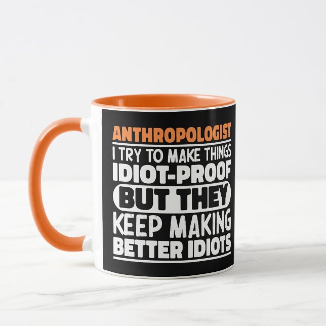 Mug Anthropologue J'Essaie De Faire Des Choses Idiot D (Gauche)