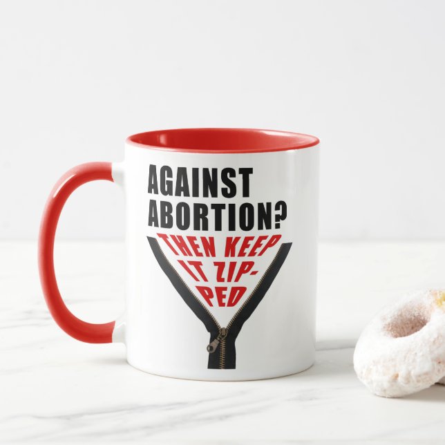 Mug Anti-avortement ? Gardez-le zippé (Avec donut)