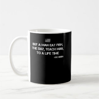 Mug Anti Joe Biden Quote Buy a man eat fish