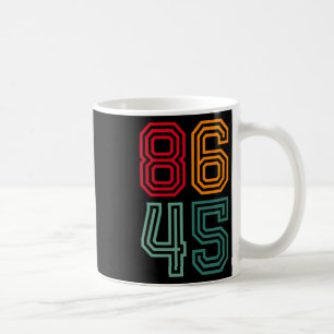 Mug Anti Trump 86 45 Politique Libéral Anti Républicai