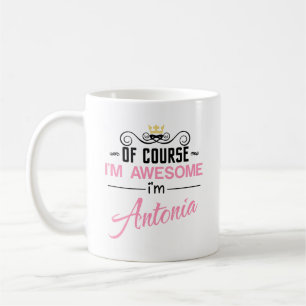 Mug Antonia Bien sûr Je suis un nom génial