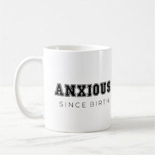 Mug Anxieux depuis la naissance