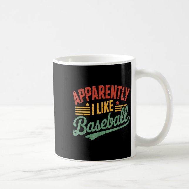 Mug Apparemment, J'Aime Les Amateurs De Baseball Citat (Droite)