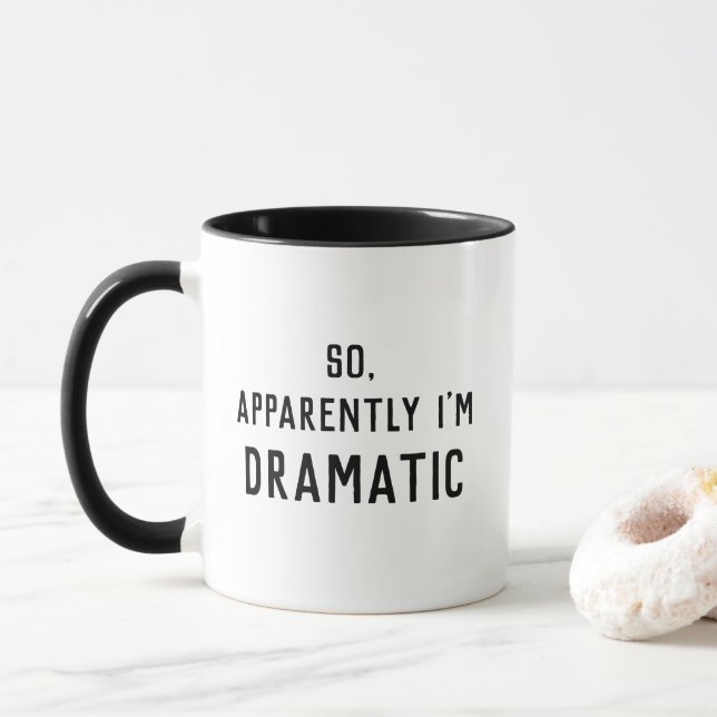 Mug Apparemment, je suis Dramatique et drôle (Avec donut)