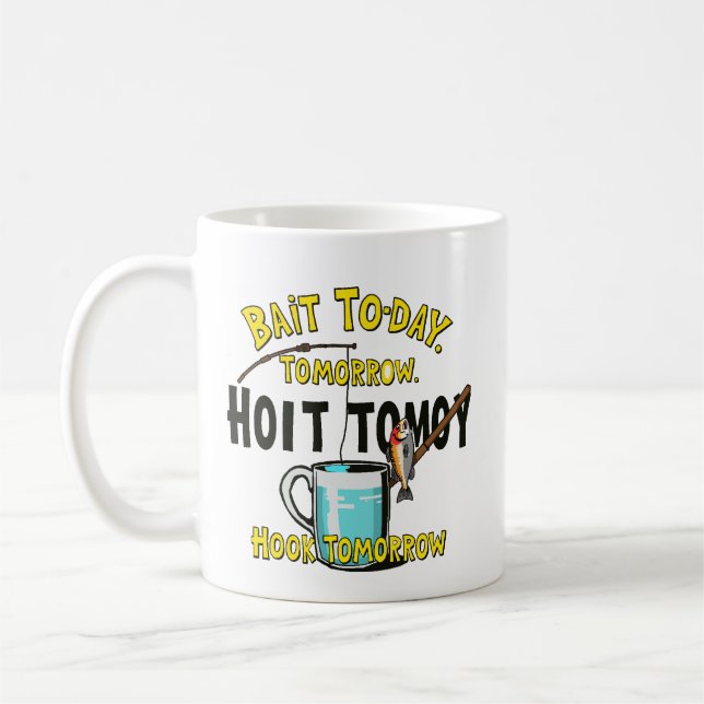 Mug Appât aujourd'hui, crochet demain  (Gauche)