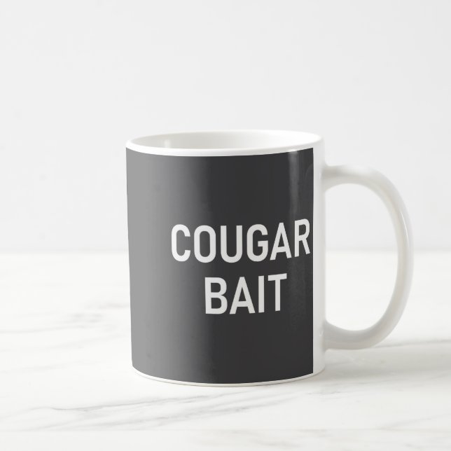 Mug Appât Cougar, Drôle, Blagues, Sarcastique  (Droite)
