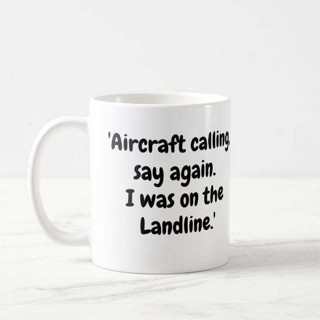 Mug Appel d'avion, répétez, j'étais sur la ligne terre (Gauche)