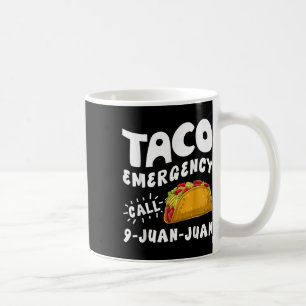 Mug Appel d'urgence Taco 9 Juan Juan Funny Cinco De Ma