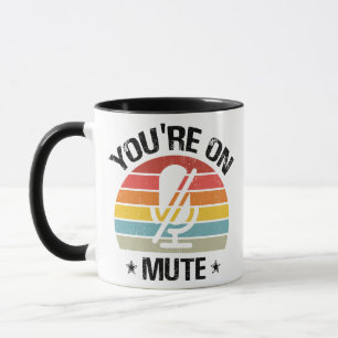 Mug Appel vidéo, tu es sur muet, tu es sur muet