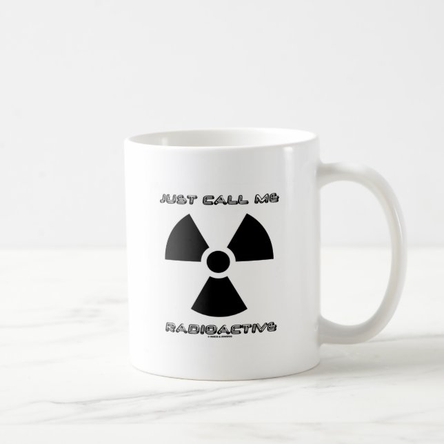 Mug Appelez-juste moi radioactif (le signe radioactif) (Droite)